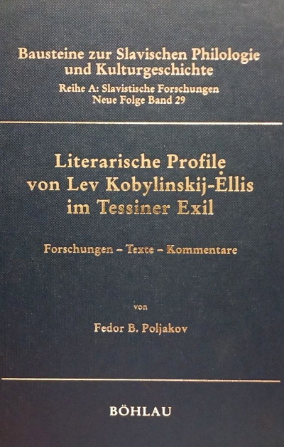 Poljakov F. Literarische Profile von Lev Kobylinskij-Ellis im Tessiner Exil