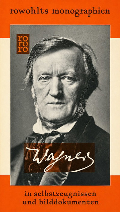 Mayer H. Richard Wagner. In Selbstzeugnissen und Bilddokumenten. (used)
