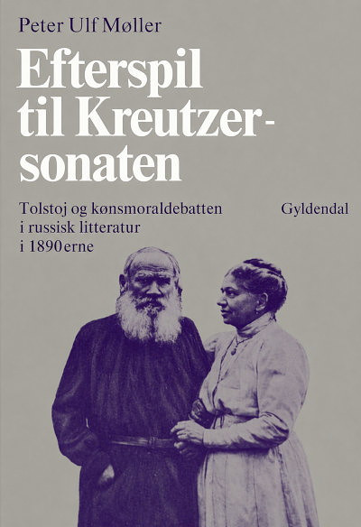 Møller P.U. Efterspil til Kreutzersonaten. Tolstoj og kønsmoraldebatten i russisk litteratur i 1890erne (used)