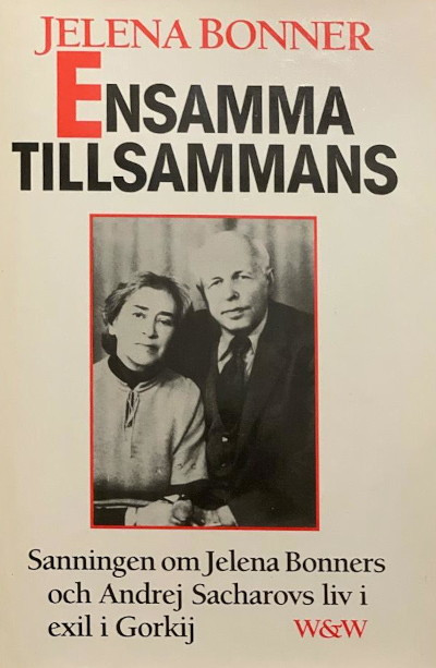 Bonnier Je. Ensamma tillsammans. Sanningen om Jelena Bonners och Andrej Sacharovs liv i exil i Gorkij (used)