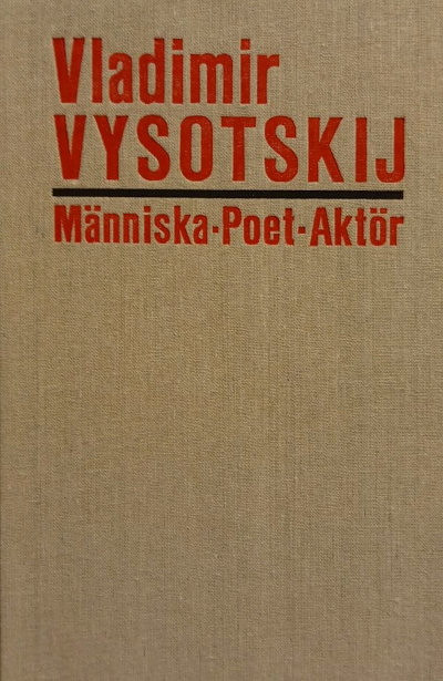 Vladimir Vysotskij: människa, poet, aktör (used)