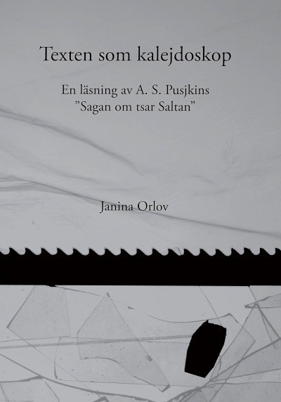 Orlov J. Texten som kalejdoskop: en läsning av A.S. Pushkins 