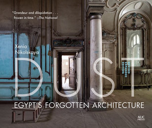 Nikolskaya X. Dust. Egypt's Forgotten Architecture