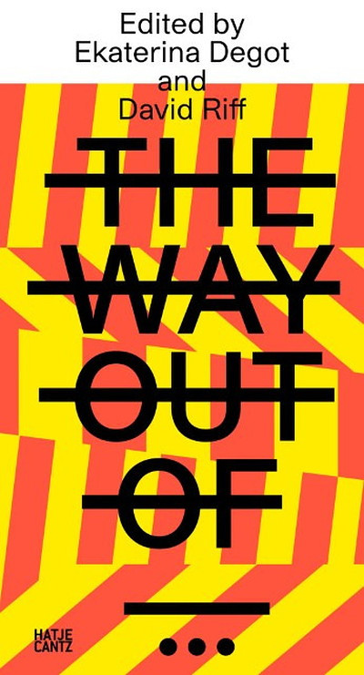 The Way Out of… (edited by Ekaterina Degot and David Riff) (used)