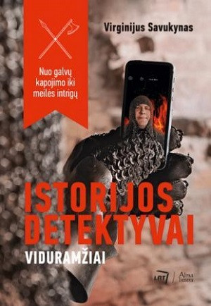 Savukynas V. Istorijos detektyvai. Viduramžiai