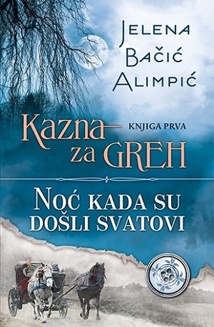 Bačić Alimpić J. Kazna za greh - Noc kada su dosli svatovi