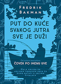 Backman F. Put do kuće svakog jutra sve je duži