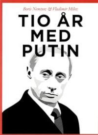 Nemtsov B., Milov V. Tio år med Putin