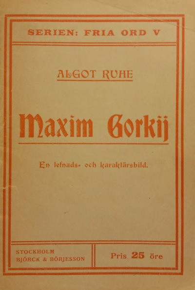 Ruhe A. Maxim Gorkij. En lefnads och karaktärsbild (used)