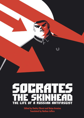 Socrates the Skinhead. The Life of a Russian Antifascist