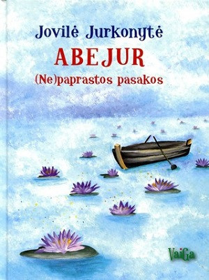 Jurkonytė J. Abejur: (ne)paprastos pasakos