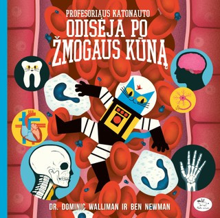 Walliman D., Newman B. Profesoriaus Katonauto odisėja po žmogaus kūną