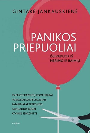 Jankauskienė G. Panikos atakos. Išsivaduok iš nerimo ir baimių be vaistų