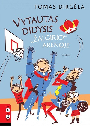 Dirgėla T. Vytautas Didysis Žalgirio arenoje