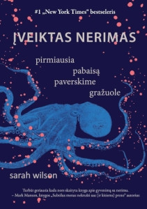 Wilson S. Įveiktas nerimas: pirmiausia pabaisą paverskime gražuole