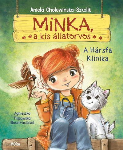 Cholewińska-Szkolik A. Minka, a kis állatorvos – A Hársfa Klinika