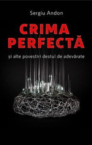 Andon S. Crima perfecta si alte povestiri destul de adevarate