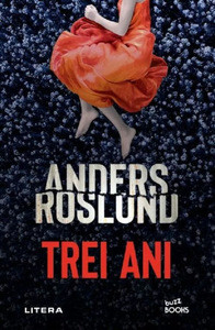 Roslund A. Trei ani