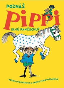 Lindgren A. Poznáš Pippi Dlhú pančuchu?