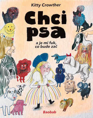 Crowther K. Chci psa a je mi fuk, co bude zač