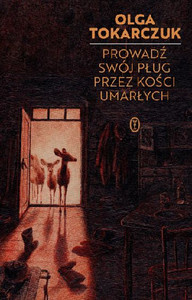 Tokarczuk O. Prowadź swój pług przez kości umarłych