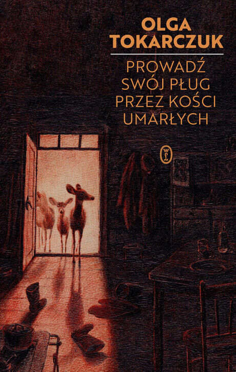 Tokarczuk O. Prowadź swój pług przez kości umarłych