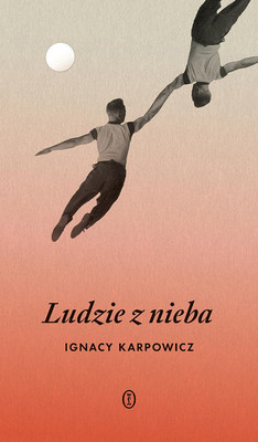 Karpowicz I. Ludzie z nieba
