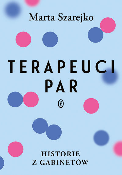 Szarejko M. Terapeuci par. Historie z gabinetów