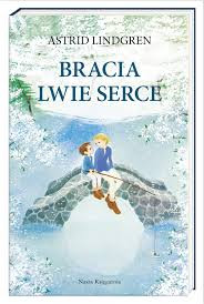 Lindgren A. Bracia Lwie Serce