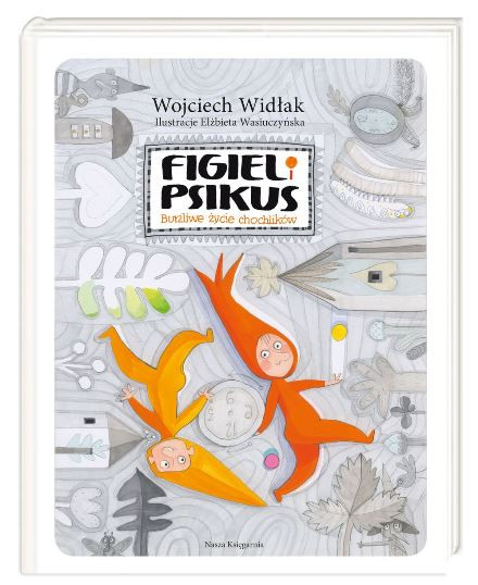 Widłak W. Figiel i Psikus. Burzliwe życie chochlików