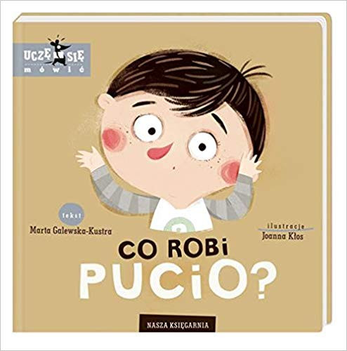 Galewska-Kustra M., Kłos J. Co robi Pucio?