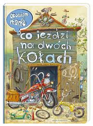 Nowicki A. Opowiem ci, mamo, co jeździ na dwóch kołach