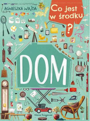 Wajda A. Co jest w środku? Dom