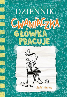 Kinney J. Dziennik cwaniaczka. Główka pracuje