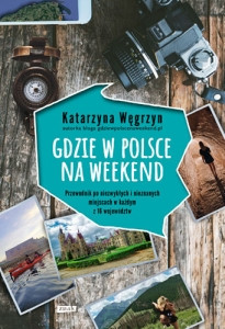 Węgrzyn K. Gdzie w Polsce na weekend