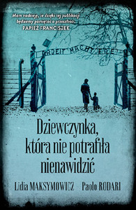 Maksymowicz L., Rodari P. Dziewczynka, która nie potrafiła nienawidzić