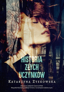 Zyskowska K. Historia złych uczynków