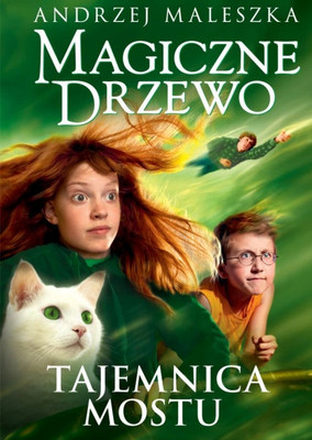 Maleszka A. Magiczne Drzewo. Tajemnica mostu