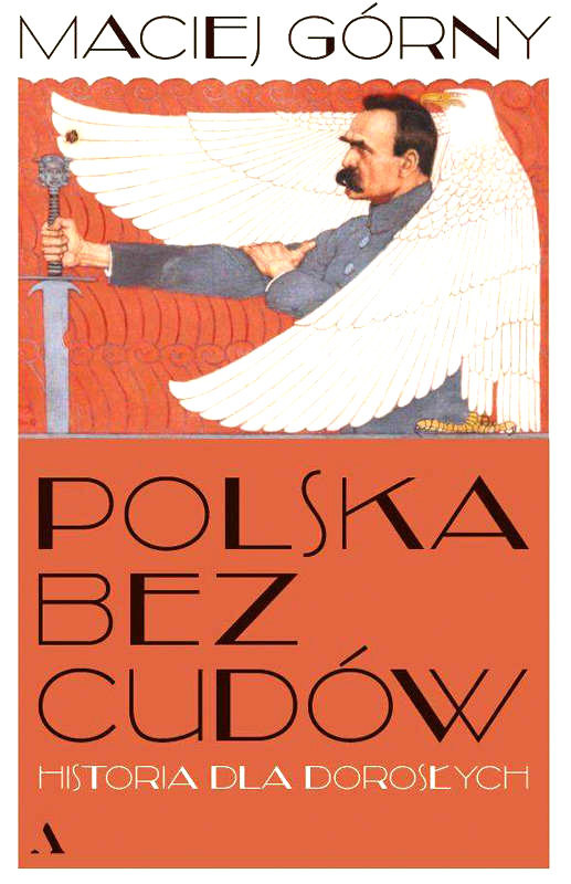 Górny M. Polska bez cudów. Historia dla dorosłych