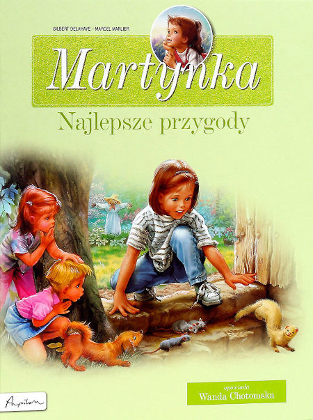 Delahaye G., Marlier M. Martynka. Najlepsze przygody. Zbiór opowiadań