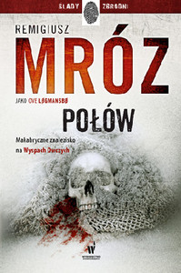 Mróz R. Ślady zbrodni. Tom 2. Połów