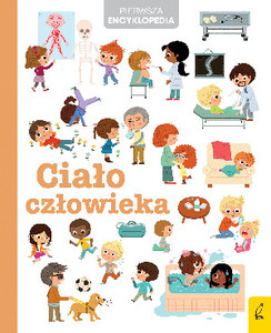 Pierwsza encyklopedia. Ciało człowieka