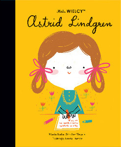 Sanchez Vegara M. I. Mali Wielcy. Astrid Lindgren