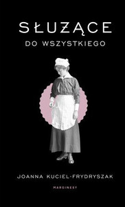 Kuciel-Frydryszak J. Służące do wszystkiego