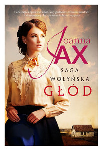 Jax J. Saga Wołyńska Głód