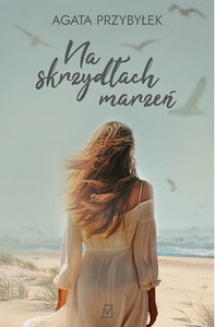 Przybyłek A. Na skrzydłach marzeń