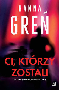 Greń H. Ci, którzy zostali