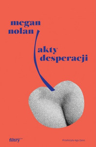 Nolan M. Akty desperacji
