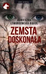 Lewandowska-Kąkol A. Zemsta doskonała