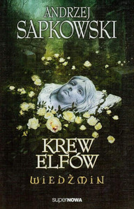 Sapkowski A. Wiedźmin. Tom 3. Krew elfów